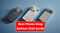 The Ultimate Guide to Finding the Best Phone Shop in Belfast (2025 Edition)
